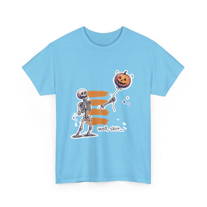 Funny Skeleton -  Well, shit... - Unisex Heavy Cotton Tee