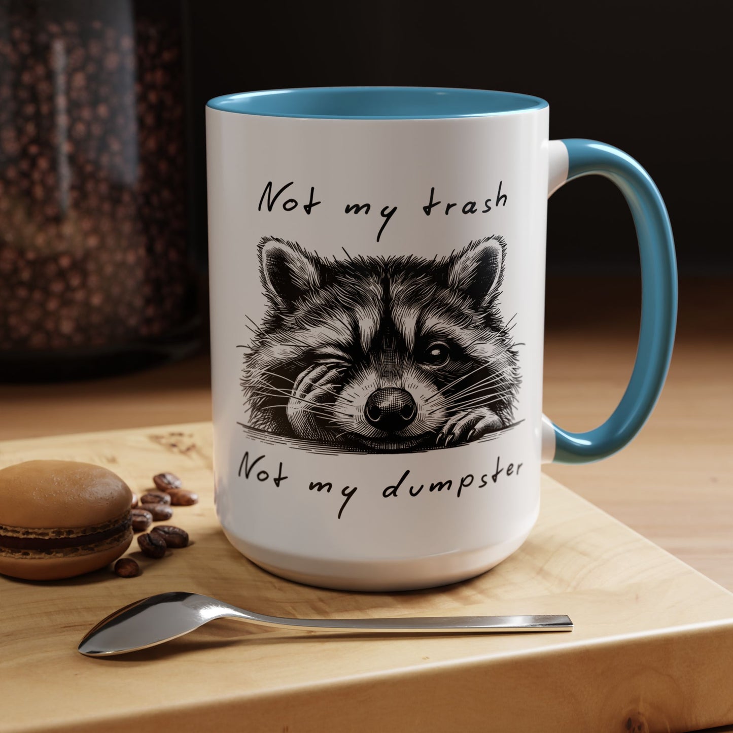 Not My Trash Not My Dumpster Raccoon Accent Coffee Mug