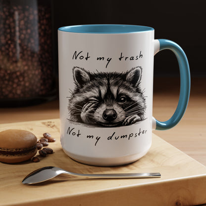 Not My Trash Not My Dumpster Raccoon Accent Coffee Mug