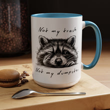 Not My Trash Not My Dumpster Raccoon Accent Coffee Mug