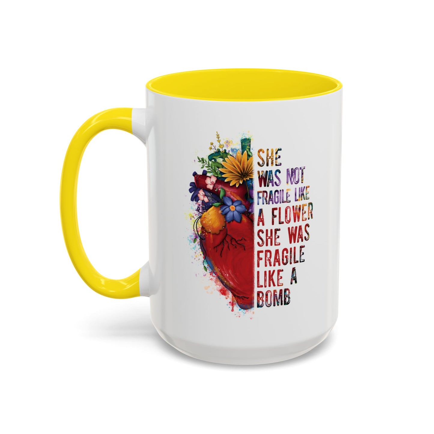 Not Fragile like a flower, Fragile like a bomb - Accent Coffee Mug (11, 15oz)