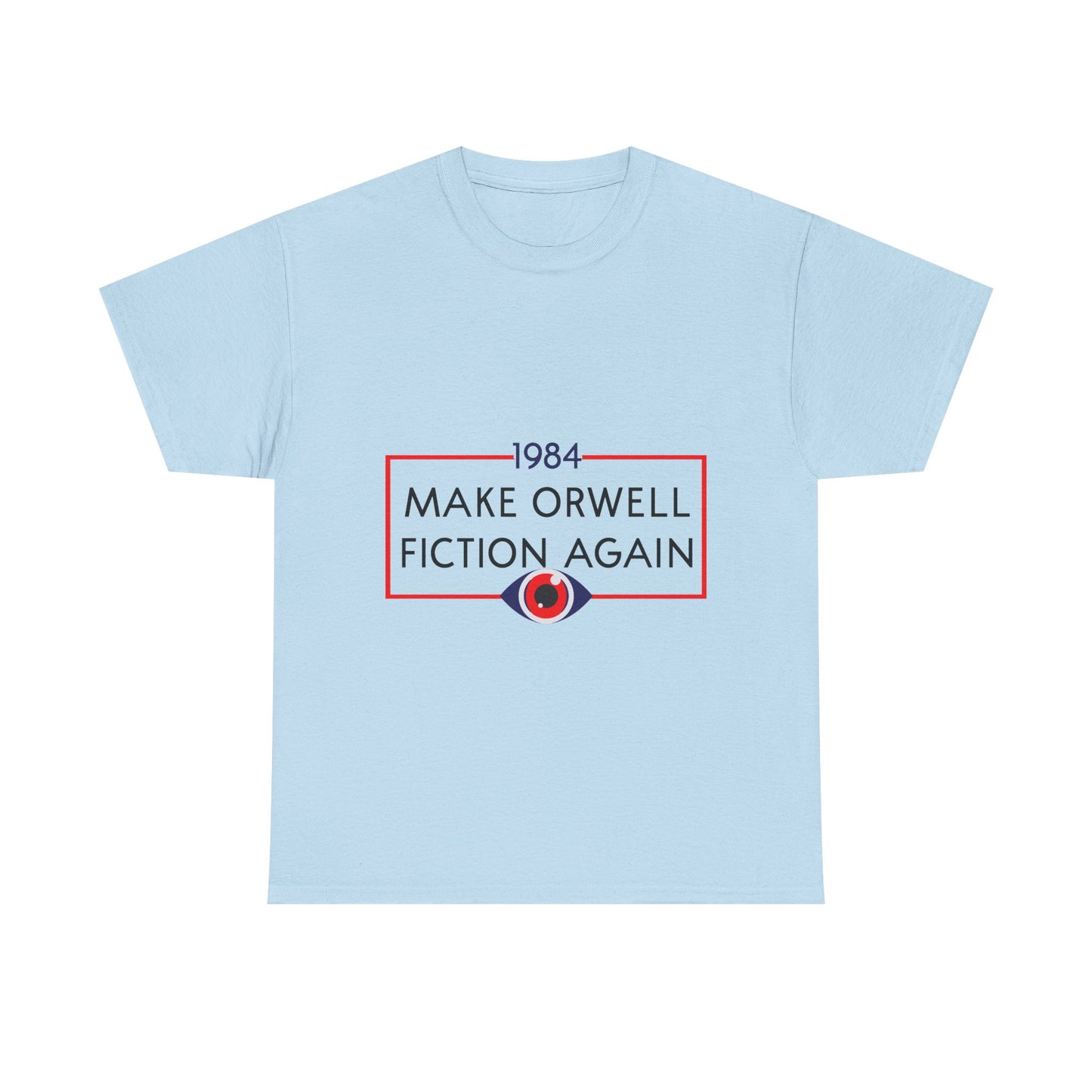 1984 “Make Orwell Fiction Again” T-Shirt - Dystopian Political Satire Tee