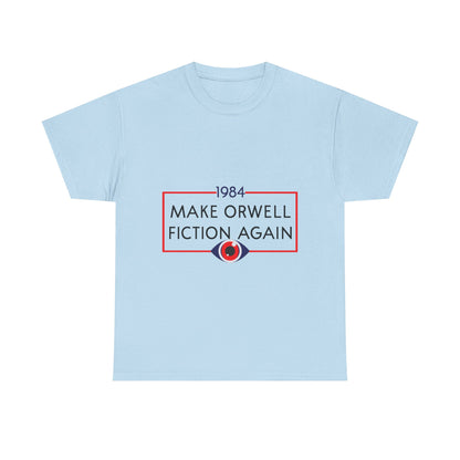 1984 “Make Orwell Fiction Again” T-Shirt - Dystopian Political Satire Tee