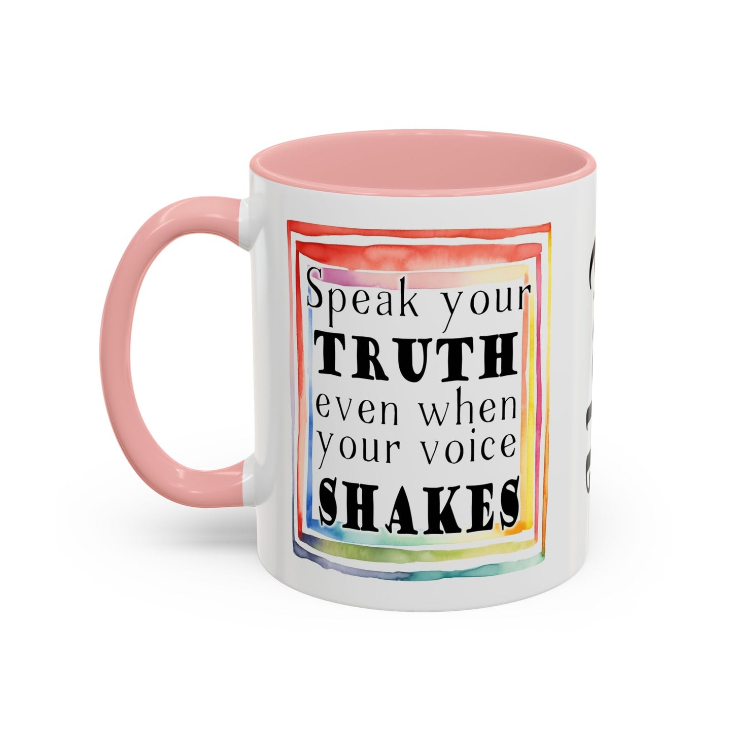 Customizable Accent Coffee Mug — "Speak Your Truth Even When Your Voice Shakes" Inspirational Ceramic Mug