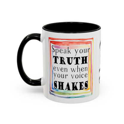 Customizable Accent Coffee Mug — "Speak Your Truth Even When Your Voice Shakes" Inspirational Ceramic Mug