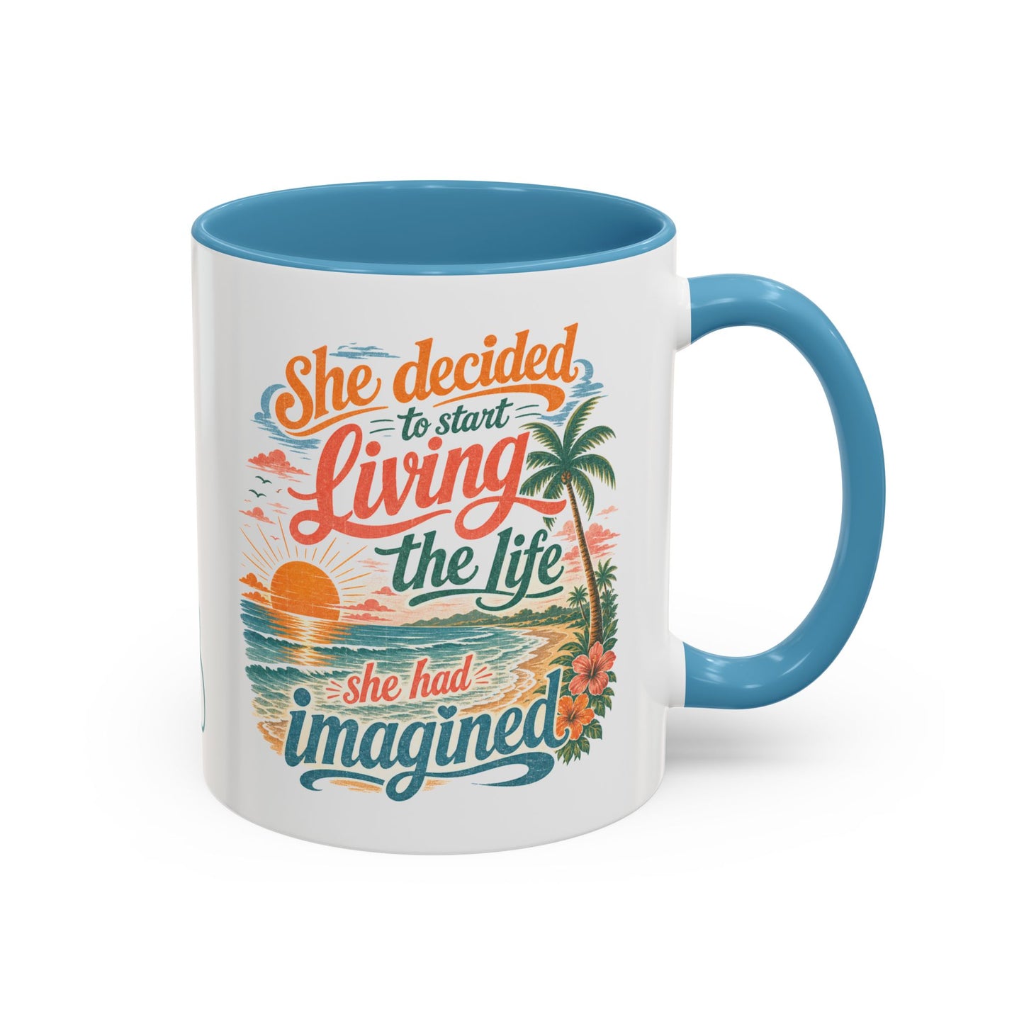 *Customizable* Living the Life Coffee Mug — "She Decided to Start Living the Life She Had Imagined"