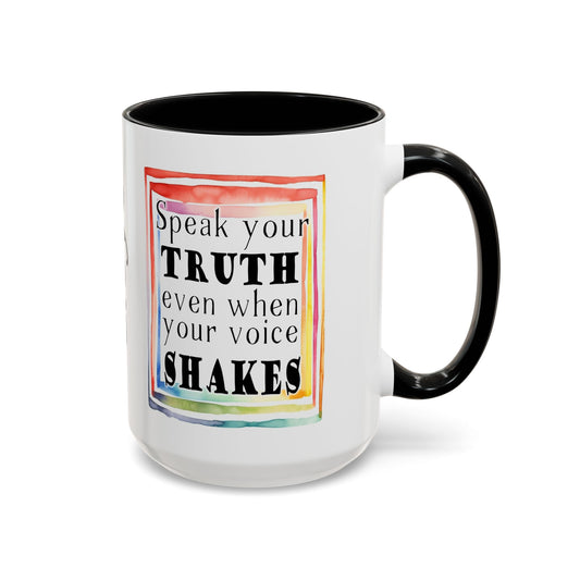 Customizable Accent Coffee Mug — "Speak Your Truth Even When Your Voice Shakes" Inspirational Ceramic Mug