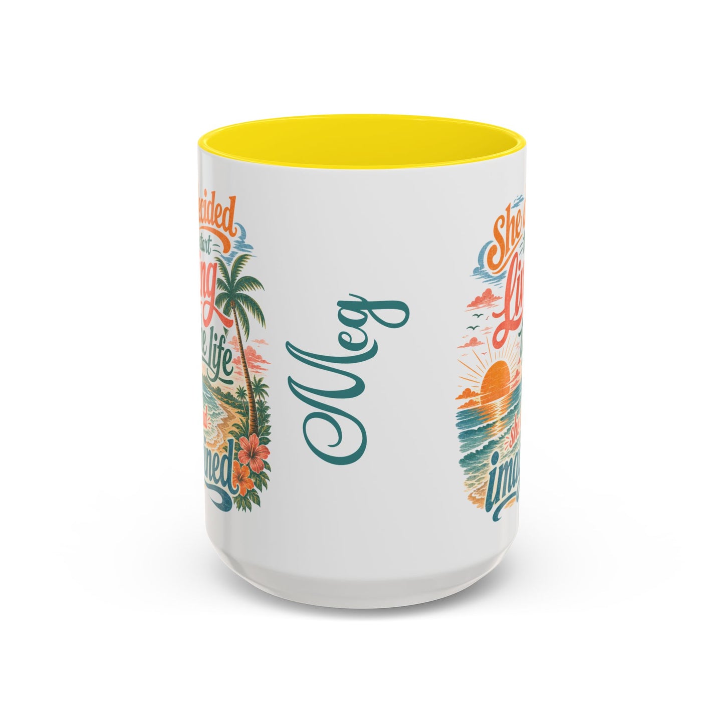 *Customizable* Living the Life Coffee Mug — "She Decided to Start Living the Life She Had Imagined"