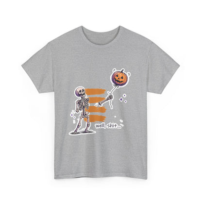 Funny Skeleton -  Well, shit... - Unisex Heavy Cotton Tee