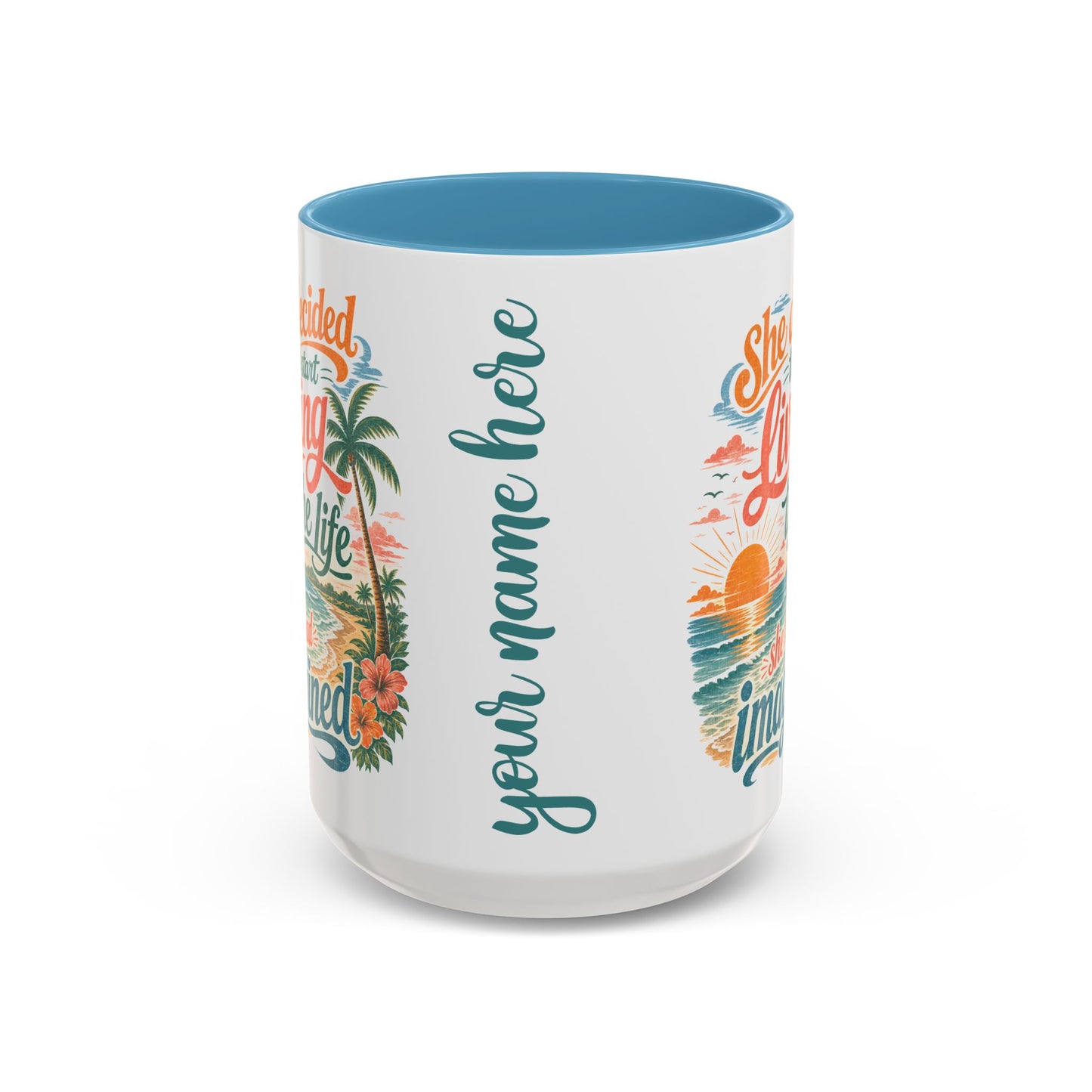 *Customizable* Living the Life Coffee Mug — "She Decided to Start Living the Life She Had Imagined"
