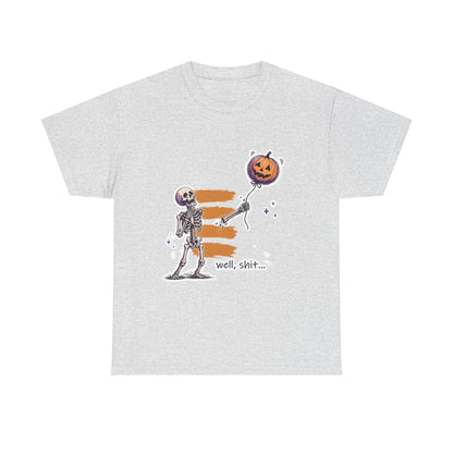 Funny Skeleton -  Well, shit... - Unisex Heavy Cotton Tee