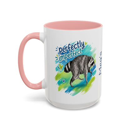 Perfectly Imperfect Raccoon Accent Coffee Mug (Personalizable) - 11/15oz