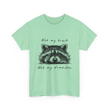 Raccoon Illustration Tee : “Not My Trash, Not My Dumpster”