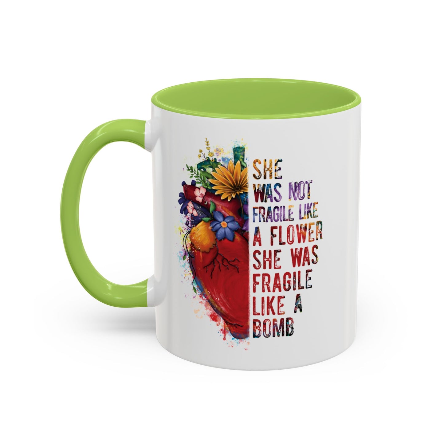 Not Fragile like a flower, Fragile like a bomb - Accent Coffee Mug (11, 15oz)
