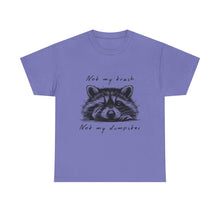 Raccoon Illustration Tee : “Not My Trash, Not My Dumpster”