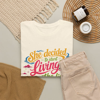 Inspirational Beach T-Shirt : "She Decided to Start Living the Life She Had Imagined"  -  darker colors
