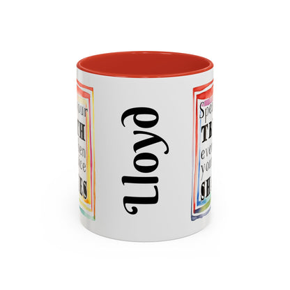 Customizable Accent Coffee Mug — "Speak Your Truth Even When Your Voice Shakes" Inspirational Ceramic Mug
