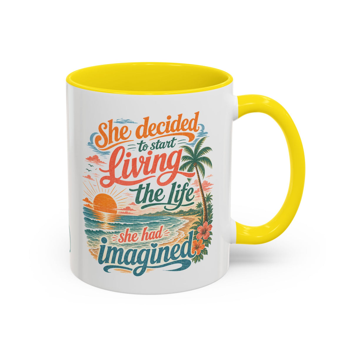 *Customizable* Living the Life Coffee Mug — "She Decided to Start Living the Life She Had Imagined"