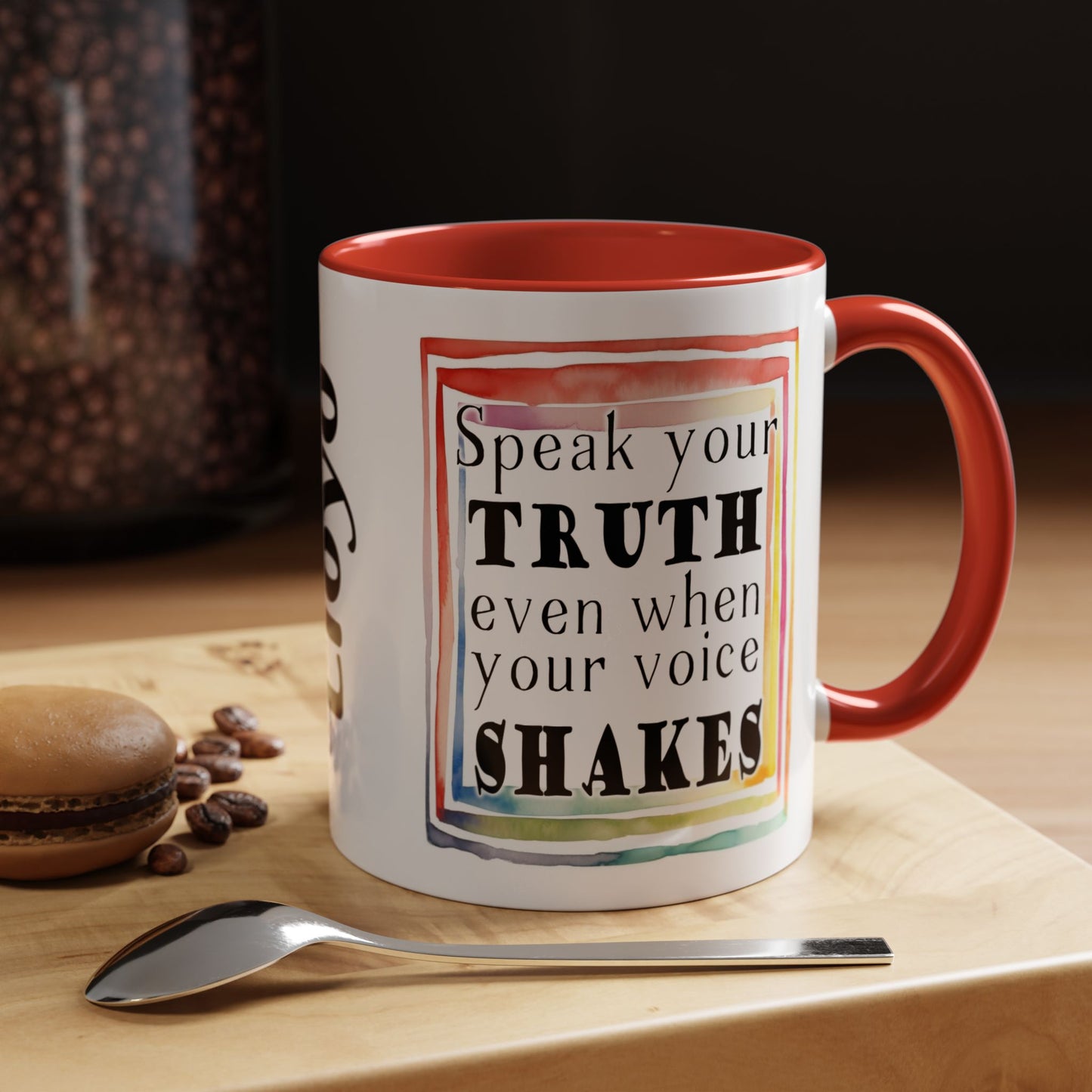 Customizable Accent Coffee Mug — "Speak Your Truth Even When Your Voice Shakes" Inspirational Ceramic Mug
