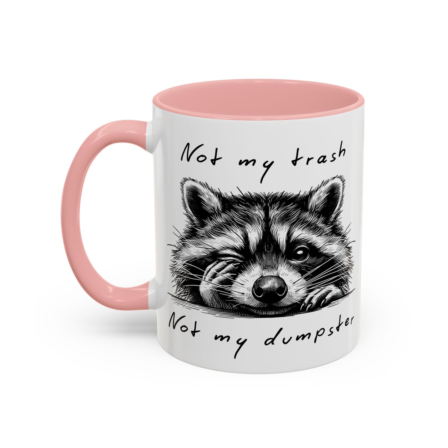 Not My Trash Not My Dumpster Raccoon Accent Coffee Mug