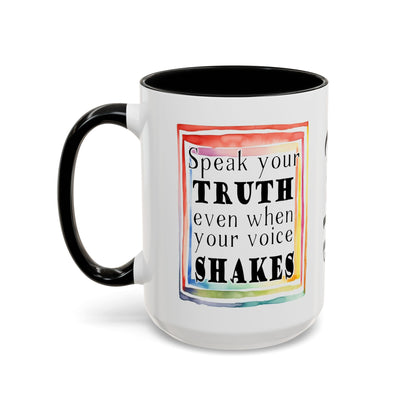 Customizable Accent Coffee Mug — "Speak Your Truth Even When Your Voice Shakes" Inspirational Ceramic Mug
