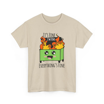 Graphic Tee — Cute Dumpster Design with “It’s Fine I’m Fine Everything’s Fine”