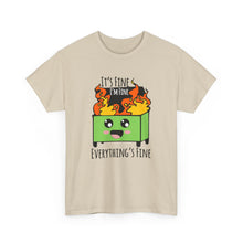 It's Fine, I'm Fine - Unisex Heavy Cotton Tee