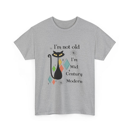 Mid-Century Modern Cat T-Shirt – "I'm Not Old I'm Mid Century Modern" Retro Graphic Tee