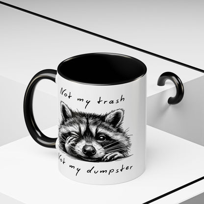 Not My Trash Not My Dumpster Raccoon Accent Coffee Mug