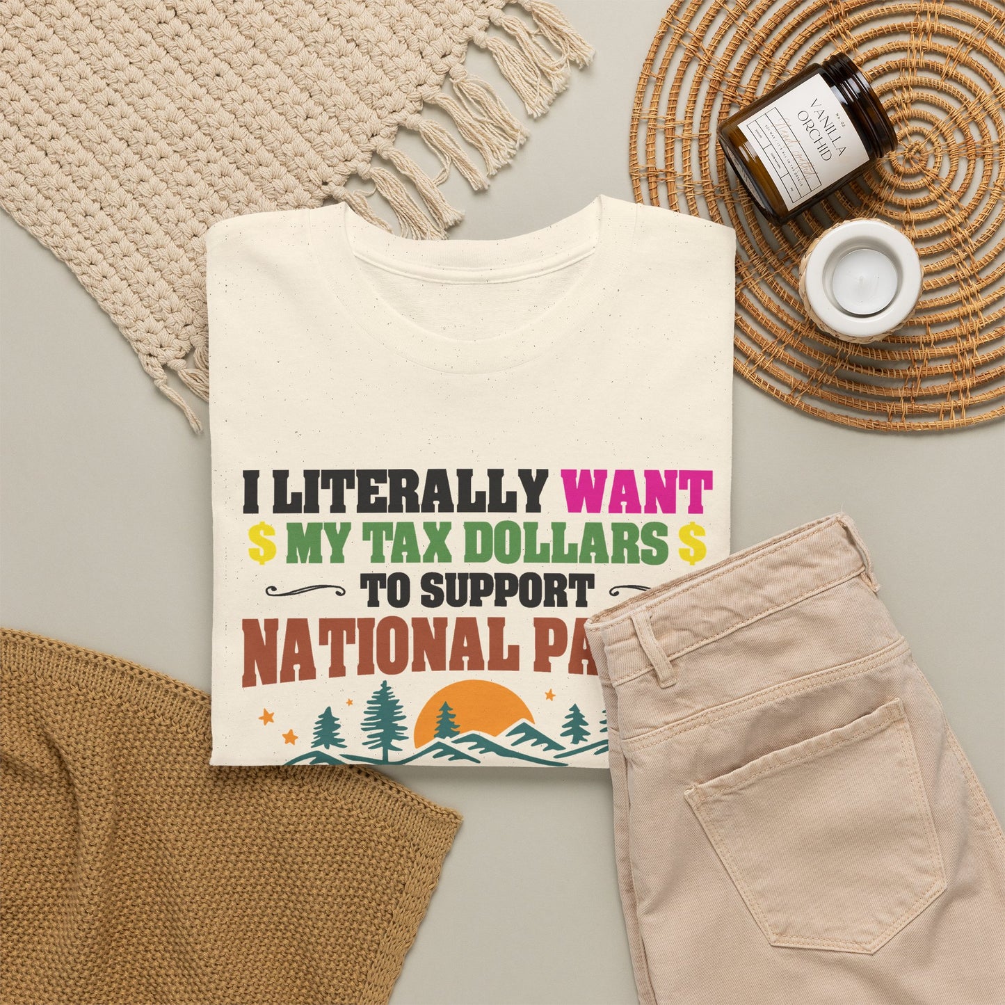 Social Causes Tee — I Literally Want My Tax Dollars to Support…