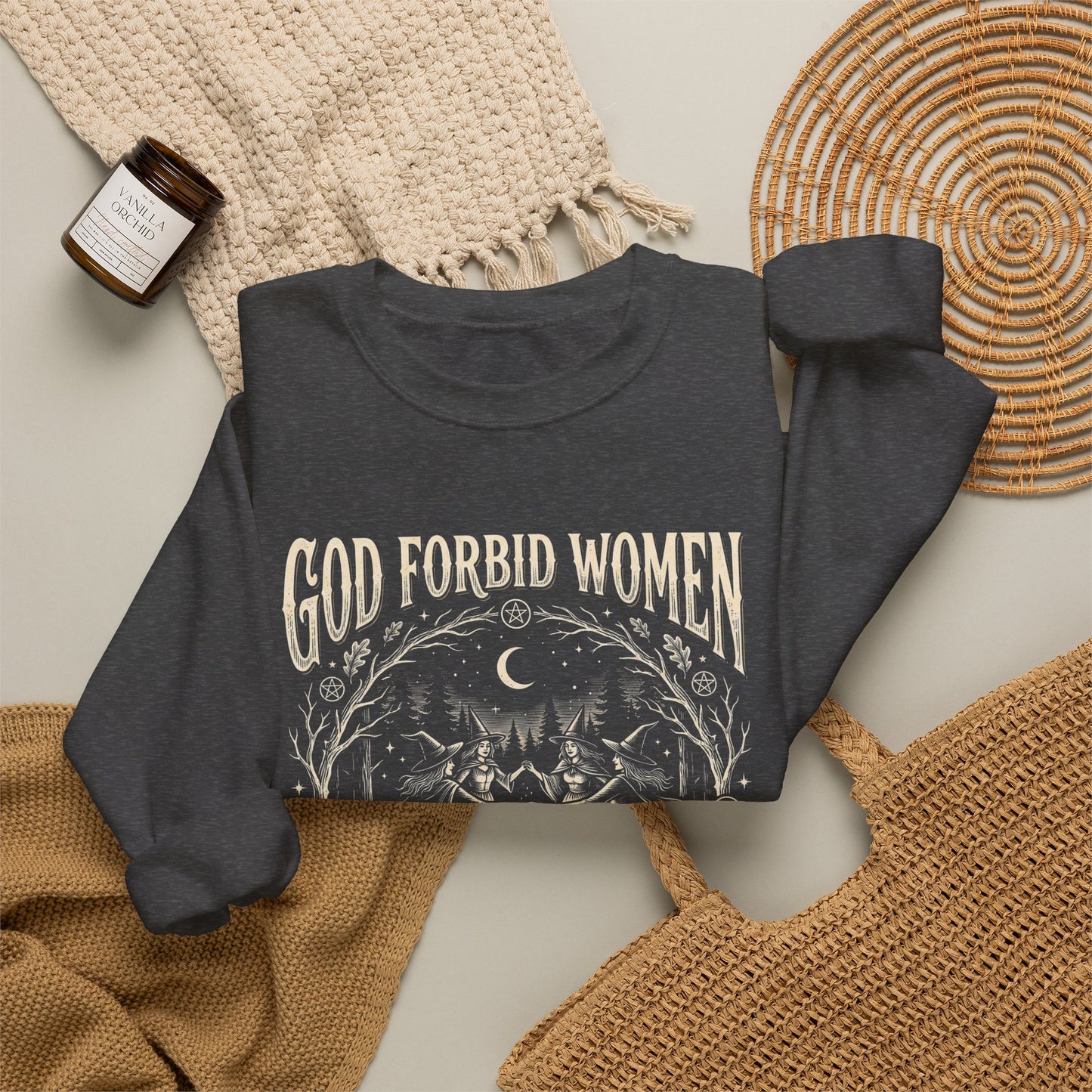 Witch Circle Crewneck Sweatshirt — "God Forbid Women Have Hobbies" Graphic