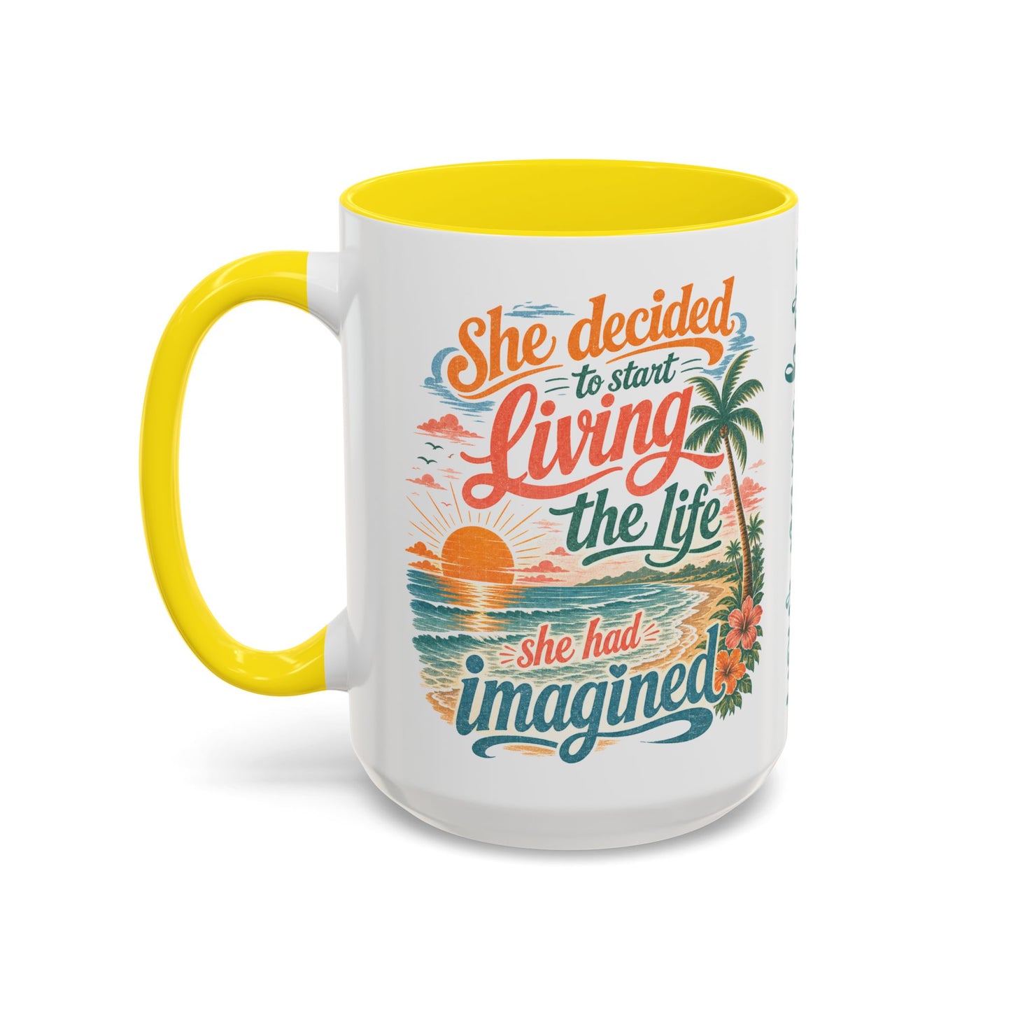 *Customizable* Living the Life Coffee Mug — "She Decided to Start Living the Life She Had Imagined"