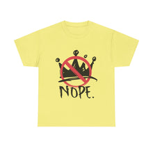 No Kings :  "Nope." Graphic T-Shirt