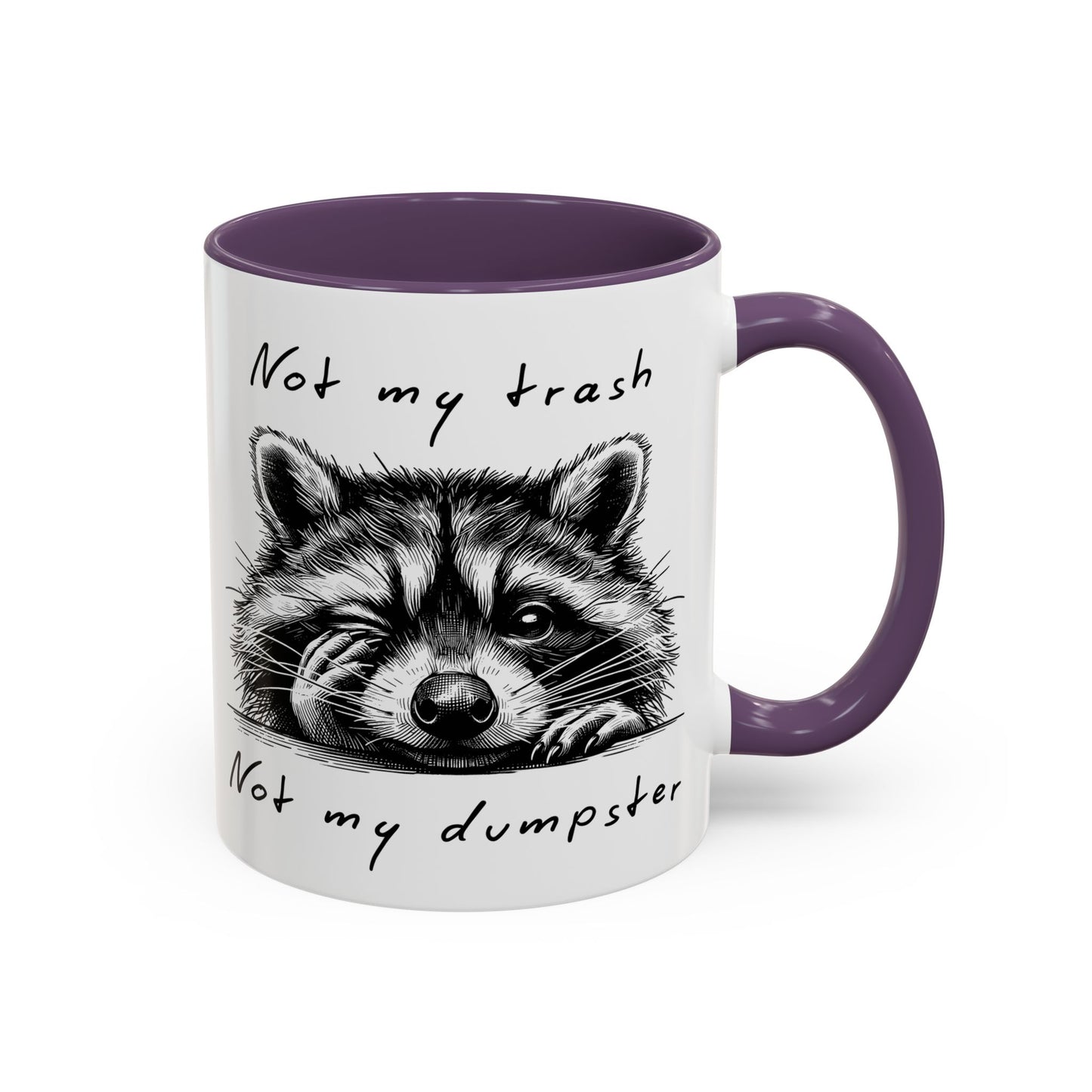 Not My Trash Not My Dumpster Raccoon Accent Coffee Mug