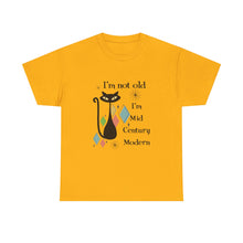 Mid-Century Modern Cat T-Shirt – "I'm Not Old I'm Mid Century Modern" Retro Graphic Tee