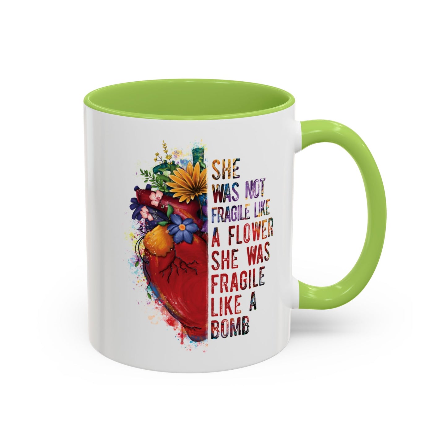Not Fragile like a flower, Fragile like a bomb - Accent Coffee Mug (11, 15oz)