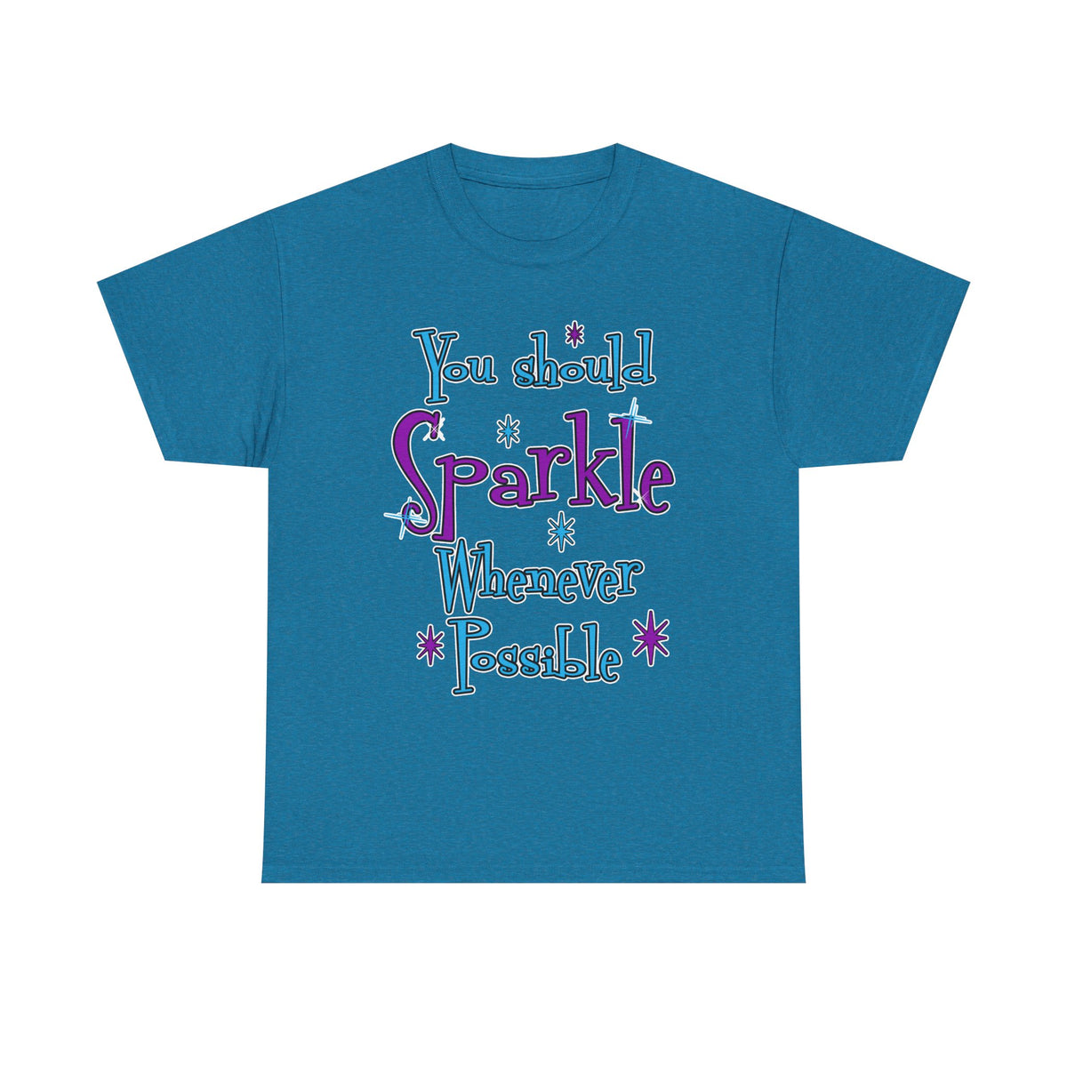 Sparkle Whenever Possible Tee  - Inspirational Graphic T-Shirt