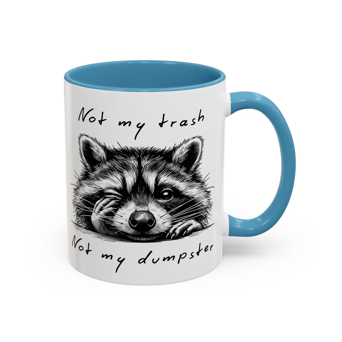 Not My Trash Not My Dumpster Raccoon Accent Coffee Mug