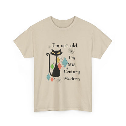 Mid-Century Modern Cat T-Shirt – "I'm Not Old I'm Mid Century Modern" Retro Graphic Tee