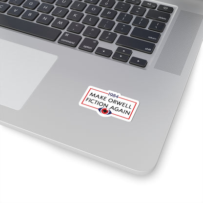 Sticker — "Make Orwell Fiction Again" 1984 Political Satire Kiss-Cut Sticker