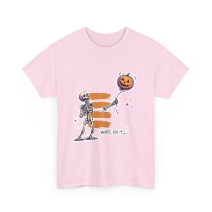 Funny Skeleton -  Well, shit... - Unisex Heavy Cotton Tee