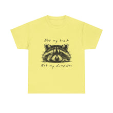 Raccoon Illustration Tee : “Not My Trash, Not My Dumpster”