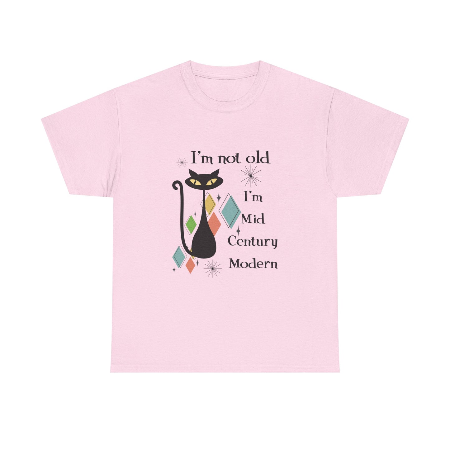 Mid-Century Modern Cat T-Shirt – "I'm Not Old I'm Mid Century Modern" Retro Graphic Tee