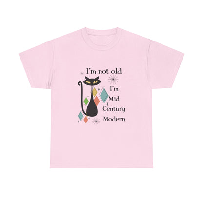 Mid-Century Modern Cat T-Shirt – "I'm Not Old I'm Mid Century Modern" Retro Graphic Tee