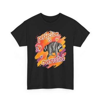 T-Shirt — "Perfection Is Overrated" Raccoon Graphic Tee
