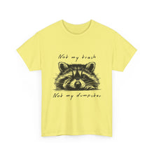 Raccoon Illustration Tee : “Not My Trash, Not My Dumpster”