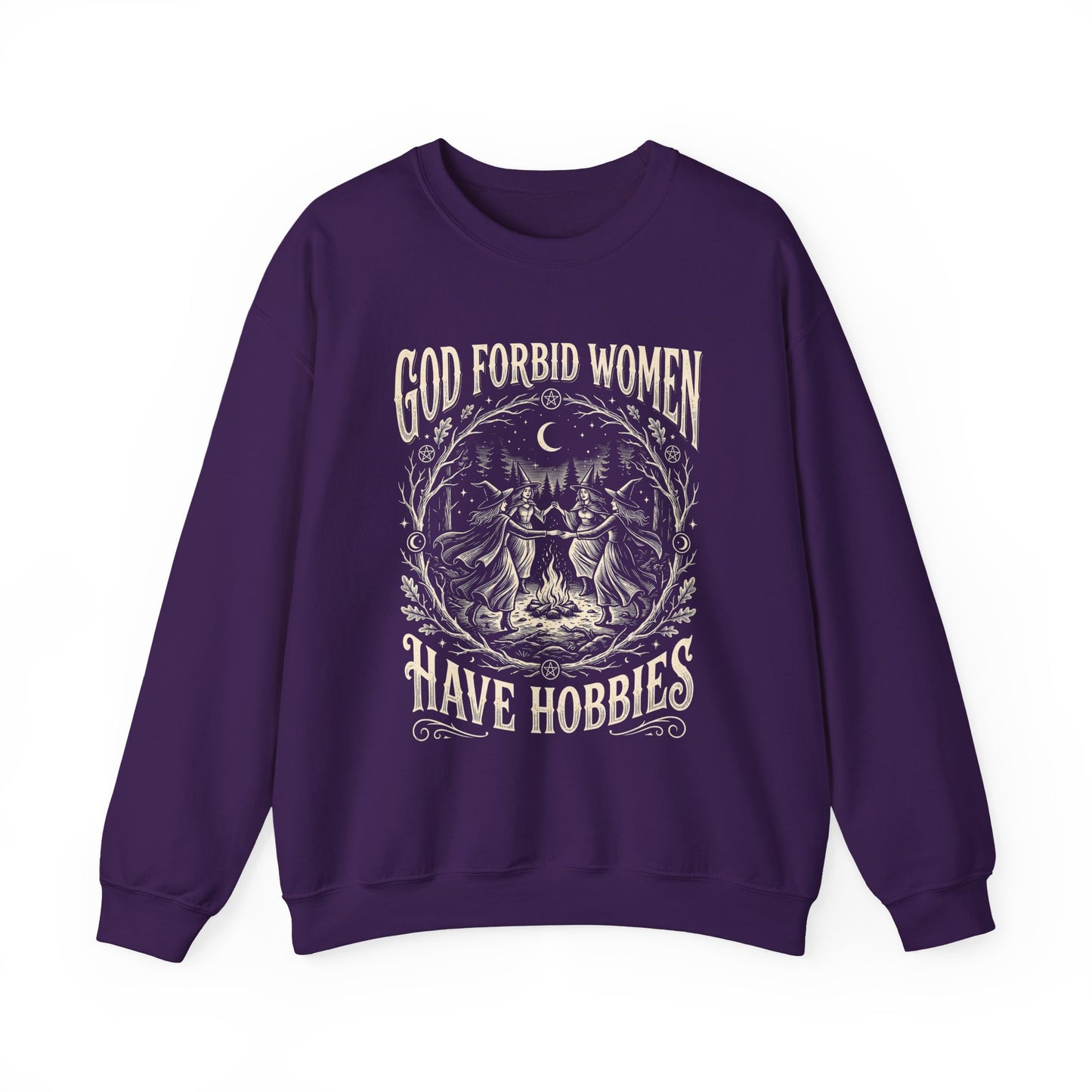 Witch Circle Crewneck Sweatshirt — "God Forbid Women Have Hobbies" Graphic