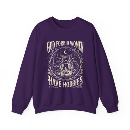 Witch Circle Crewneck Sweatshirt — "God Forbid Women Have Hobbies" Graphic