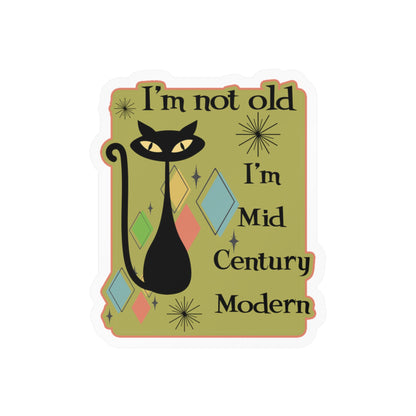 Mid Century Modern Cat Vinyl Sticker -"I'm Not Old, I'm Mid Century Modern"