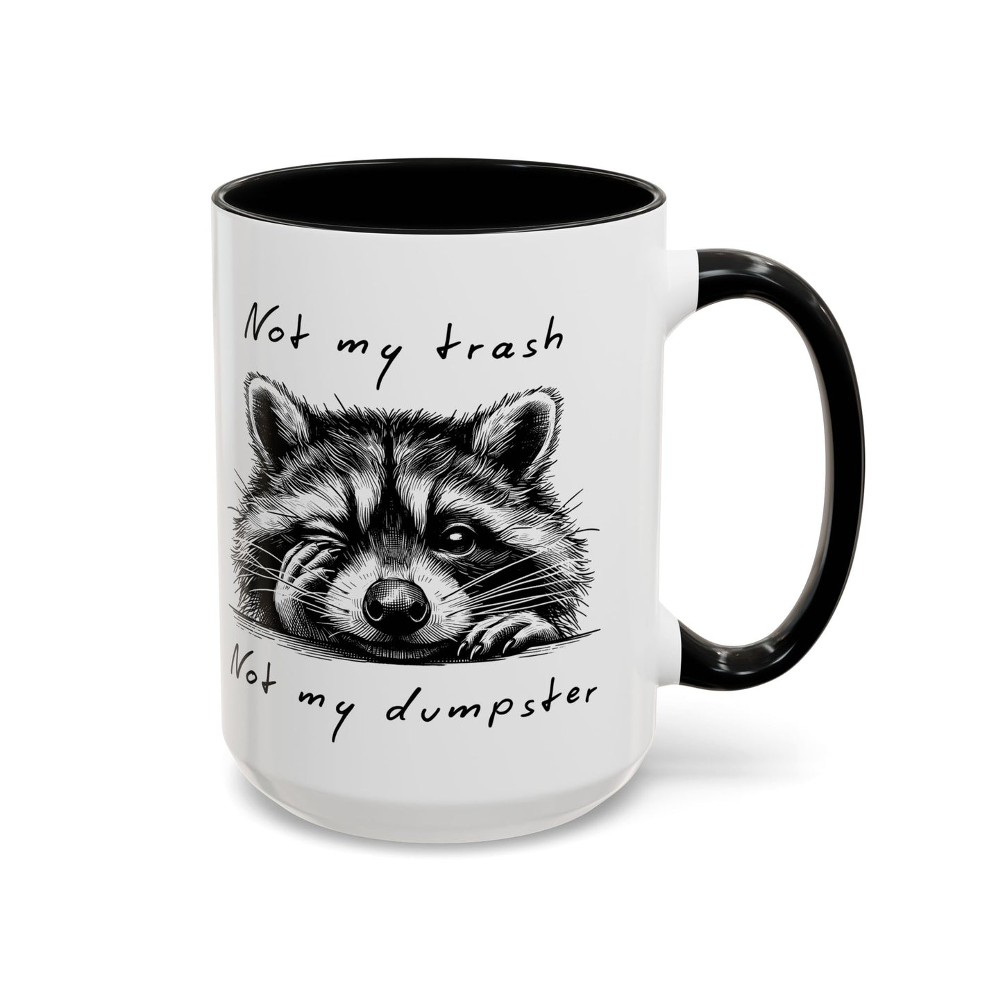 Not My Trash Not My Dumpster Raccoon Accent Coffee Mug